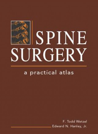 Libro Spine Surgery: A Practical Atlas F. Todd Wetzel