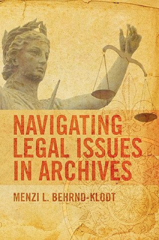 Kniha Navigating Legal Issues in Archives Menzi L. Behrnd-Klodt