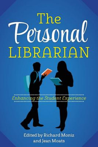 Carte The Personal Librarian: Enhancing the Student Experience Peter Hernon