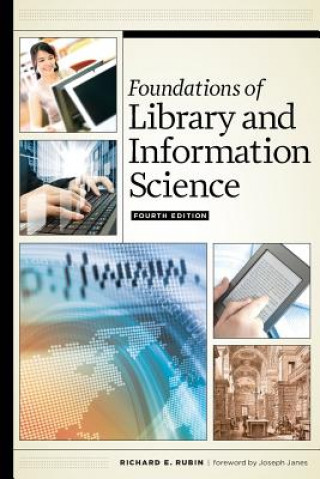 Kniha Foundations of Library and Information Science, Fourth Edition Richard Rubin