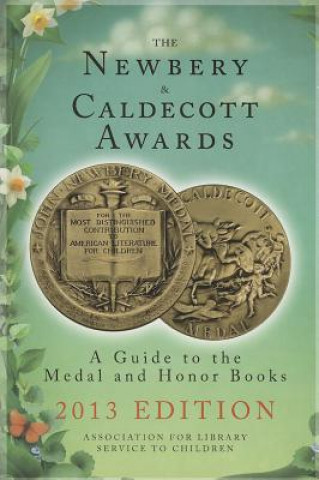 Carte The Newbery & Caldecott Awards: A Guide to the Medal and Honor Books Association for Library Service to Child
