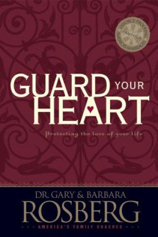 Könyv Guard Your Heart Gary Rosberg