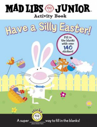 Kniha Have a Silly Easter!: Mad Libs Activity Book [With 140 Fill in the Blanks] Brenda Sexton