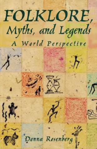 Kniha Folklore, Myths, and Legends: A World Perspective Donna Rosenberg