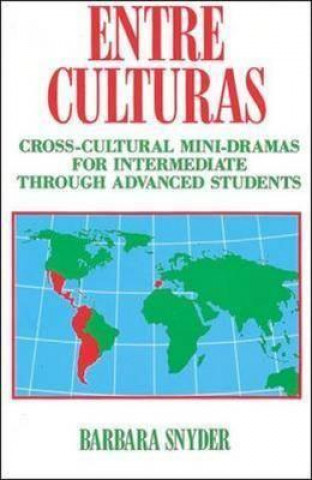 Книга Entre Culturas: Cross-Cultural Mini-Dramas for Intermediate Students Barbara Snyder