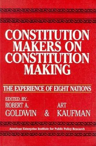 Книга Constitution Makers on Constitution Making Robert A. Goldwin
