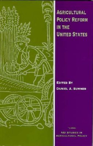 Книга Agricultural Policy Reform in the United States Daniel A. Sumner