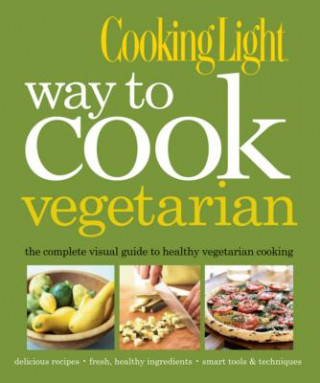 Kniha Cooking Light Way to Cook Vegetarian Rachel Quinlivan