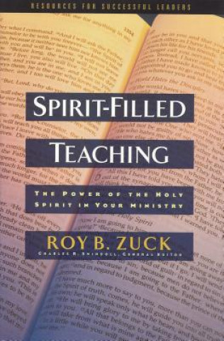 Kniha Spirit-Filled Teaching Roy B. Zuck