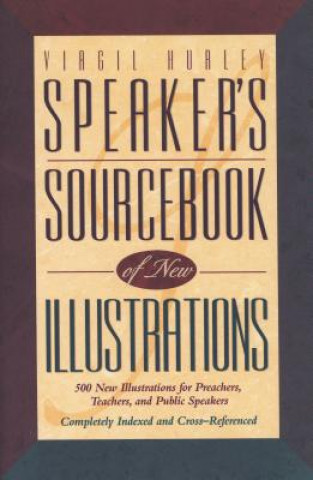 Carte Speaker's Sourcebook of New Illustrations Virgil Hurley