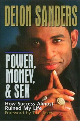 Kniha Power, Money and   Sex Deion Sanders