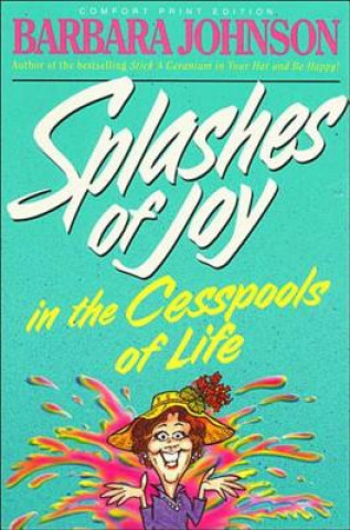 Kniha Splashes of Joy in the Cesspools of Life Barbara Johnson