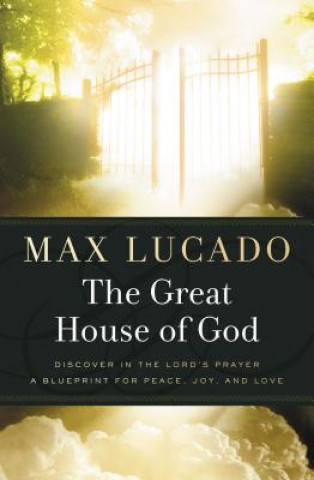 Carte Great House of God Max Lucado