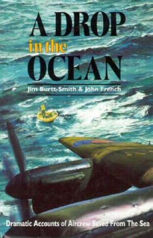 Carte A Drop in the Ocean: Ditchings in World War II Jim Burtt-Smith