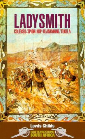 Kniha Ladysmith: Colenso/Spion Kop, Boer War Lewis Childs