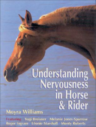 Kniha Understanding Nervousness in Horse and Rider Moyra Williams