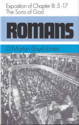 Βιβλίο Romans 8:5-8:17: The Sons of God Martyn Lloyd-Jones