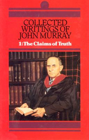 Buch Collected Writings of John Murray, Vol.1: Claims of Truth John Murray