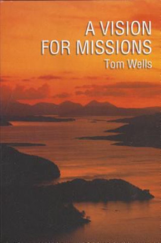 Knjiga Vision for Missions: Tom Wells