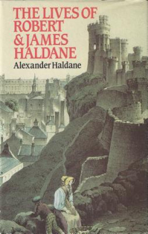 Book Lives of Robt & James Haldane: Alexander Haldane