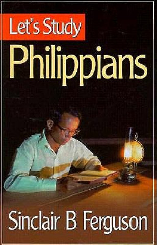 Carte Let's Study Philippians Sinclair B. Ferguson