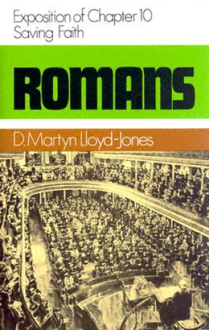 Книга Romans 10: Saving Faith Martyn Lloyd-Jones