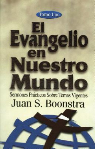 Carte El Evangelio En Nuestro Mundo: Volume 1: Gospel in Our World Juan Boonstra