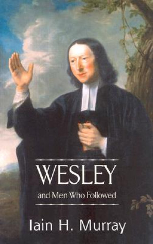 Livre Wesley and Men Who Followed Iain H. Murray