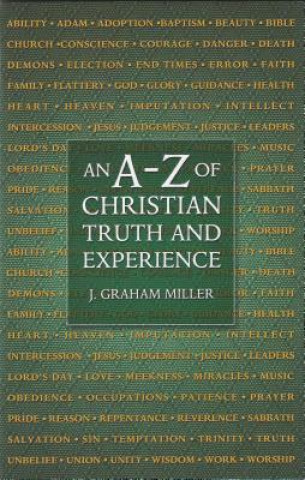 Kniha An A to Z of Christian Truth and Experience J. Graham Miller