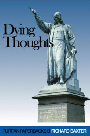 Kniha Dying Thoughts Richard Baxter