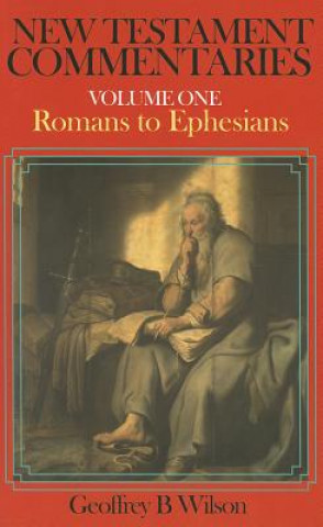 Książka New Testament Commentary, Volume One: Romans-Ephesians Geoffrey B. Wilson