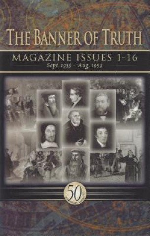 Kniha Banner of Truth: Magazine Issues 1-16 Banner of Truth