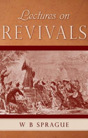 Buch Lectures on Revivals of Religion W. B. Sprague