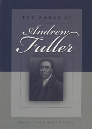 Carte The Works of Andrew Fuller Andrew Fuller