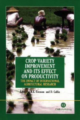 Книга Crop Variety Improvement and Its Effect on Productivity: The Impact of International Agricultural Research Douglas Gollin