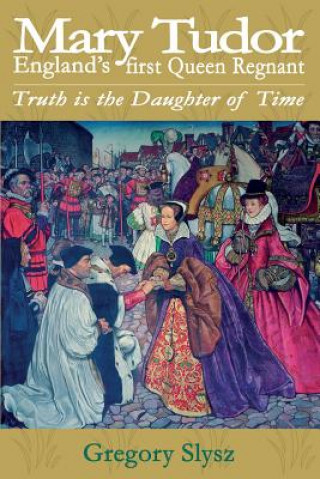 Könyv Mary Tudor Gregory Slysz