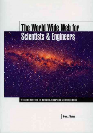 Kniha The World Wide Web for Scientists and Engineers B. Thomas