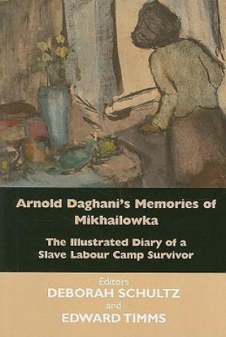 Libro Arnold Daghani's Memories of  Mikhailowka 