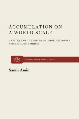 Knjiga Accumulation on a World Scale: A Critique of the Theory of Underdevelopment Samir Amin