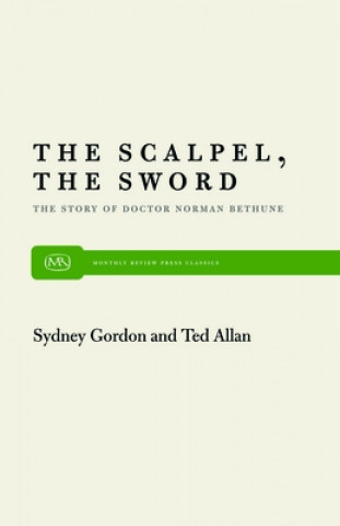 Book The Scalpel, the Sword: The Story of Dr. Norman Bethune Soong Ching-Ling