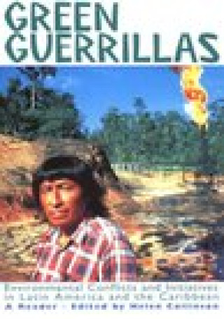 Książka Green Guerrillas: Environmental Conflicts and Initiatives in Latin America and the Caribbean-A Reader Collinson