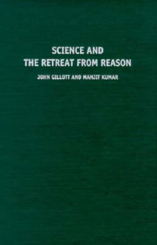 Kniha Science and the Retreat from Reason Manjit Kumar