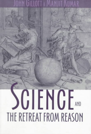 Kniha Science and the Retreat from Reason Manjit Kumar