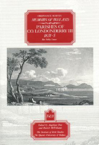 Książka Ordnance Survey Memoirs of Ireland: Vol. 11: Parishes of Co. Londonderry III: 1831-5 Angelique Day