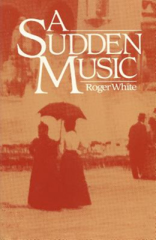 Kniha Sudden Music Roger White