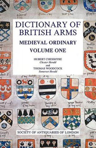 Carte Dictionary of British Arms: Medieval Ordinary I Hubert Chesshyre