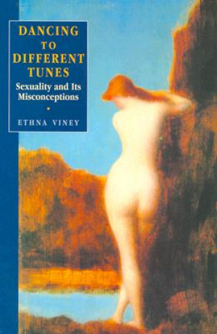 Carte Dancing to Different Tunes: Sexuality and Its Misconceptions Ethna Viney