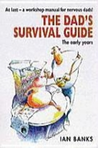 Kniha The Dad's Survival Guide: The Early Years Ian Banks