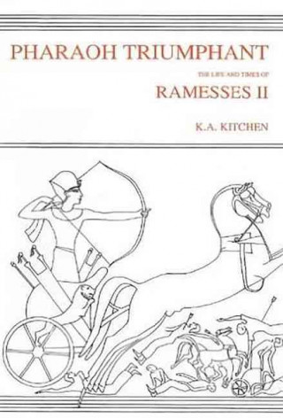 Knjiga Pharaoh Triumphant. the Life and Times of Ramesses II K. A. Kitchen