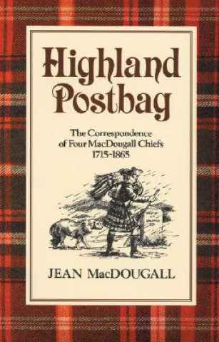 Buch Highland Postbag: The Correspondence of Four Macdougall Chiefs 1715-1865 Jean Macdougall